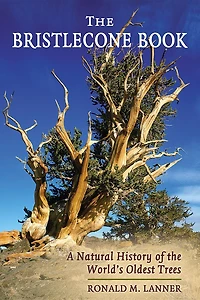 the Bristlecone Book: A Natural History of World's Oldest Trees