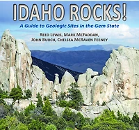 Idaho Rocks!: A Guide to Geologic Sites in the Gem State