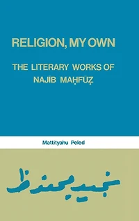 Religion, My Own: Literary Works of Najib Mahfuz