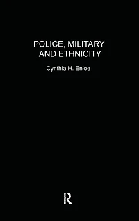 Police, Military and Ethnicity: Foundations of State Power