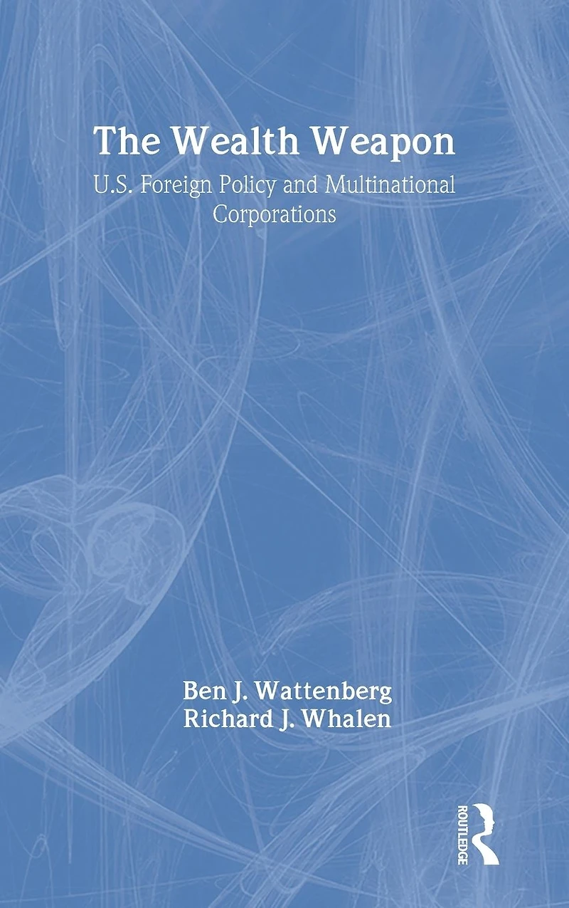 The Wealth Weapon: Four Arguments About Multinationals