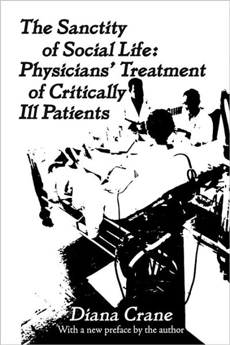 The Sanctity of Social Life: Physicians Treatment Critically Ill Patients