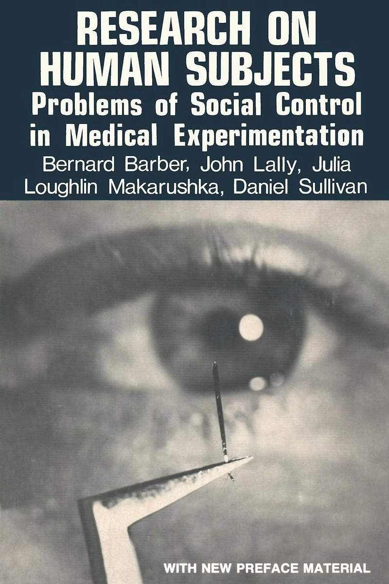 Research on Human Subjects: Problems of Social Control Medical Experimentation