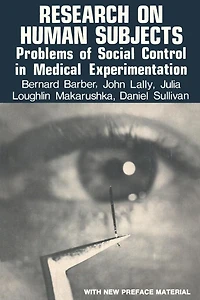 Research on Human Subjects: Problems of Social Control Medical Experimentation