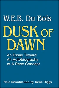 Dusk of Dawn!: an Essay Toward Autobiography Race Concept