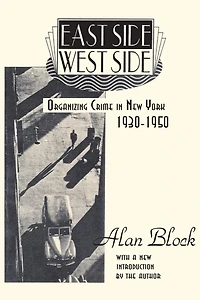 East Side-West Side: Organizing Crime New York, 1930-50