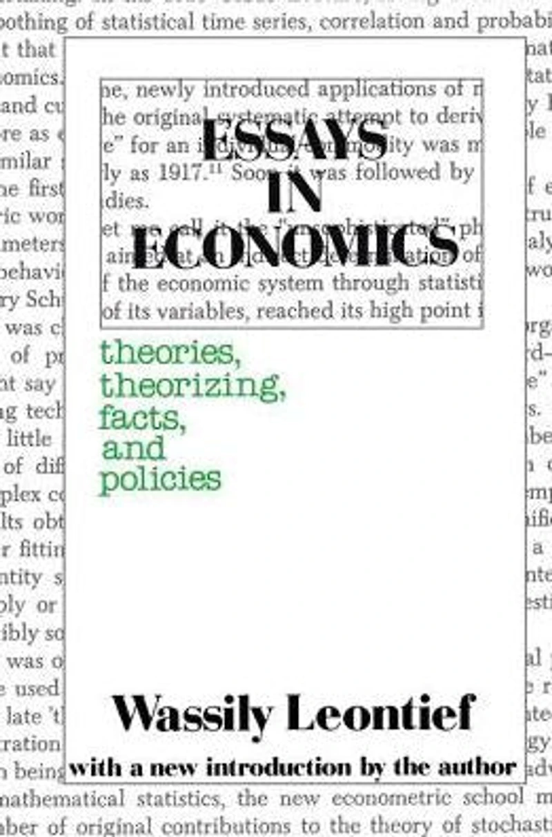 Essays Economics: Theories, Theorizing, Facts and Policies