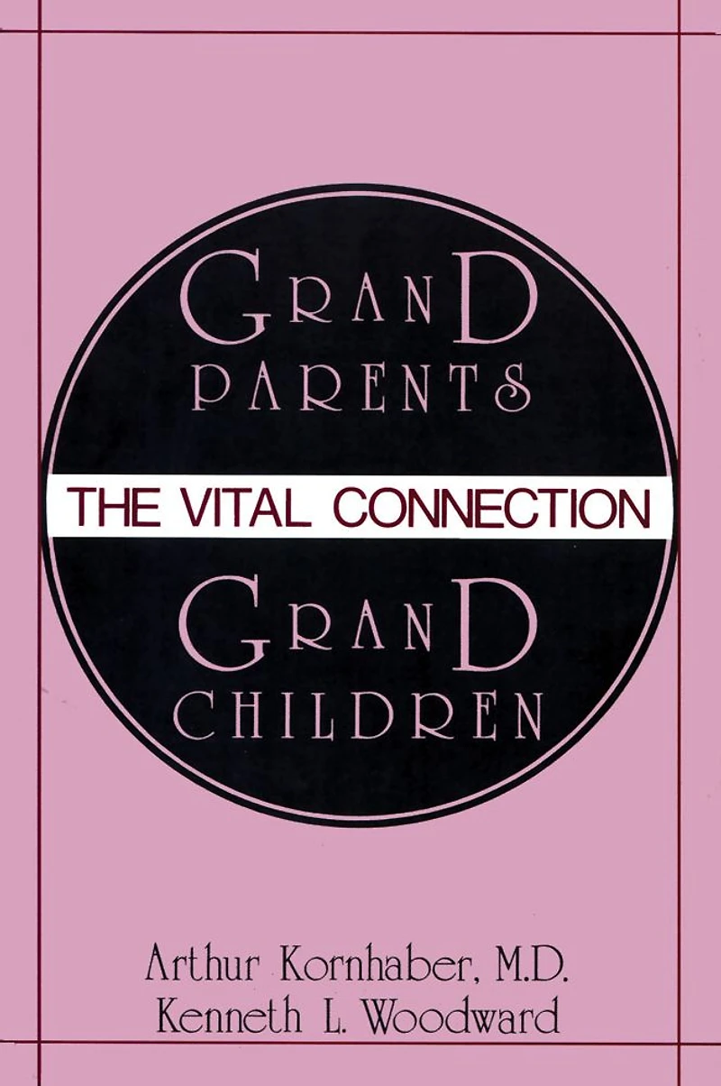 Grandparents/Grandchildren: The Vital Connection