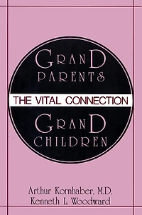 Grandparents/Grandchildren: The Vital Connection