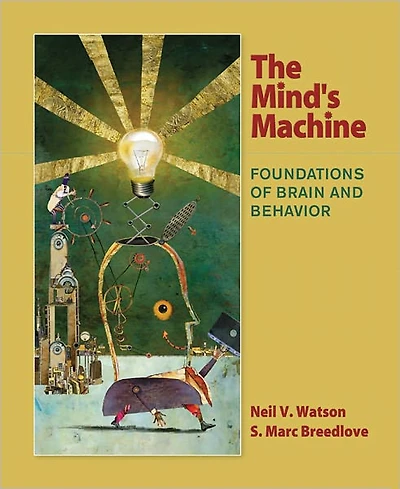 Mind's Machine: Foundations of Brain and Behavior