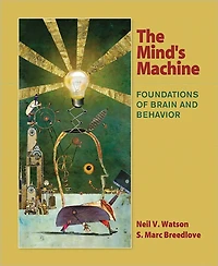Mind's Machine: Foundations of Brain and Behavior