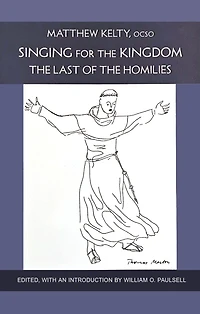 Singing for the Kingdom: The Last of the Homilies Volume 15