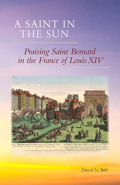 A Saint the Sun: Praising Bernard France of Louis XIV