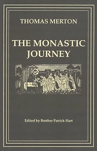 The Monastic Journey by Thomas Merton: Volume 133
