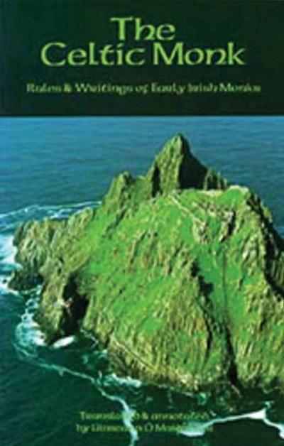 The Celtic Monk: Rules and Writings of Early Irish Monks Volume 162