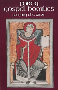 Forty Gospel Homilies: Gregory the Great