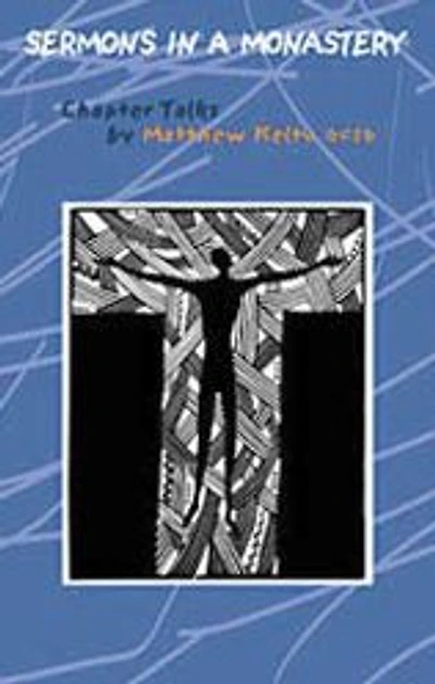 Sermons in a Monastery: Chapter Talks Volume 58