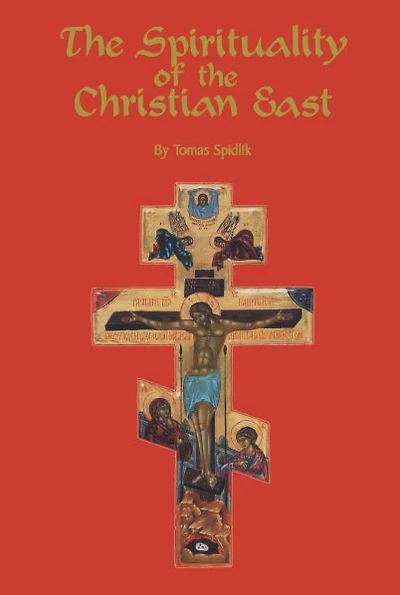 The Spirituality of the Christian East: A Systematic Handbook Volume 1
