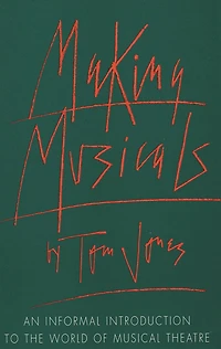 Making Musicals: An Informal Introduction to the World of Musical Theater