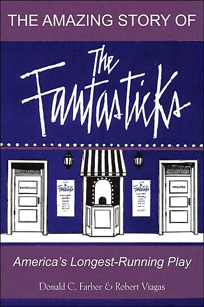 The Amazing Story of The Fantasticks: America's Longest-Running Play
