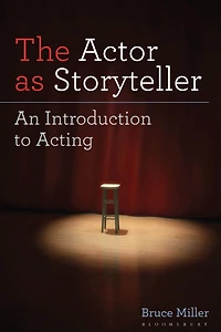 The Actor as Storyteller: An Introduction to Acting
