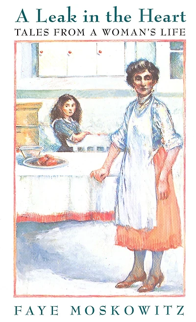 Leak in the Heart: Tales from a Woman's Life