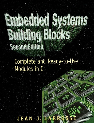 Embedded Systems Building Blocks: Complete and Ready-to-Use Modules C