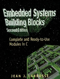 Embedded Systems Building Blocks: Complete and Ready-to-Use Modules C