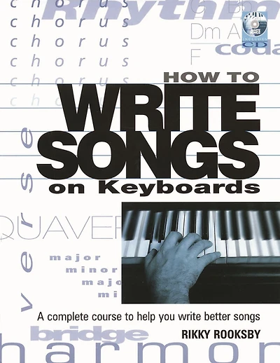 How to Write Songs on Keyboards: A Complete Course to Help You Write Better Songs