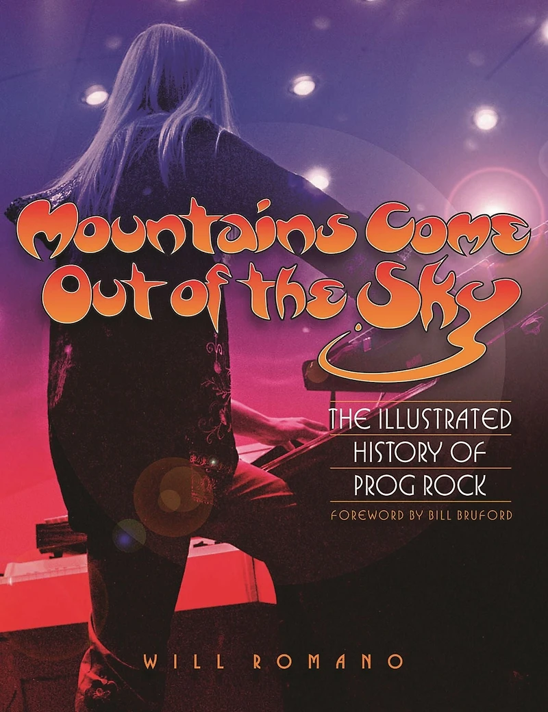 Mountains Come Out of The Sky: Illustrated History Prog Rock