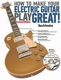 How to Make Your Electric Guitar Play Great!