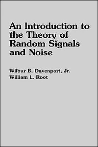 An Introduction to the Theory of Random Signals and Noise