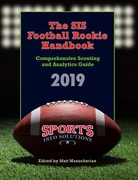 The SIS Football Rookie Handbook 2019: Comprehensive Scouting and Analytics Guide