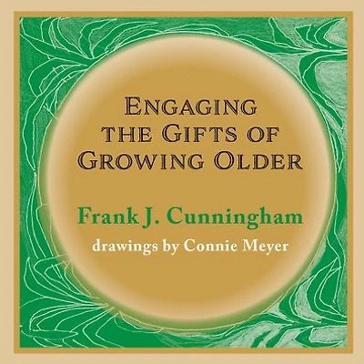 Engaging the Gifts of Growing Older