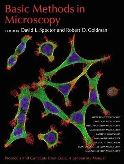 Basic Methods in MicroscopyProtocols and Concepts from Cells: A Laboratory Manual