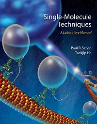 Single-Molecule Techniques: A Laboratory Manual