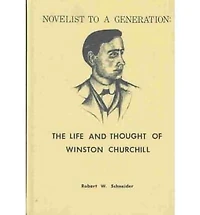 Novelist to a Generation: The Life and Thought of Winston Churchill