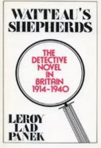 Watteau's Shepherds: The Detective Novel in Britain, 1914-1940