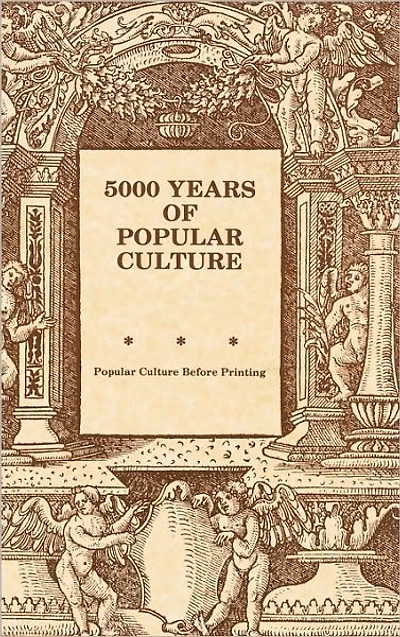 5000 Years of Popular Culture: Popular Culture before Printing