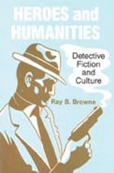 Heroes and Humanities: Detective Fiction and Culture