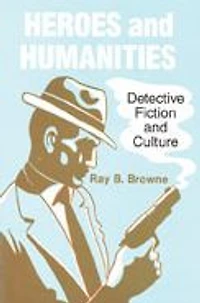 Heroes and Humanities: Detective Fiction and Culture