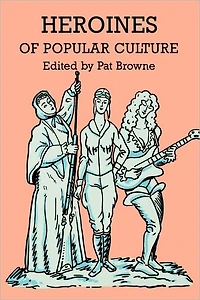 Heroines of Popular Culture