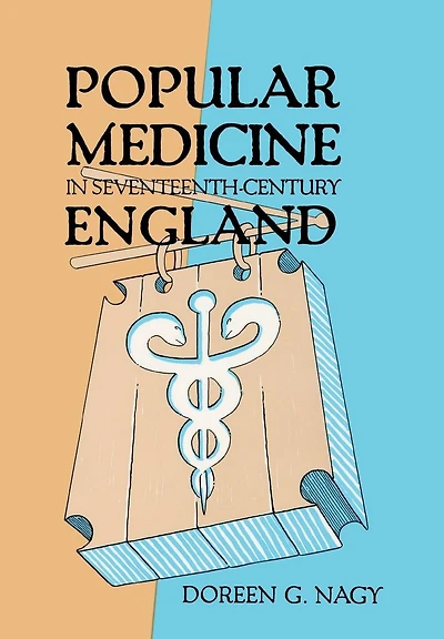Popular Medicine in Seventeenth-Century England