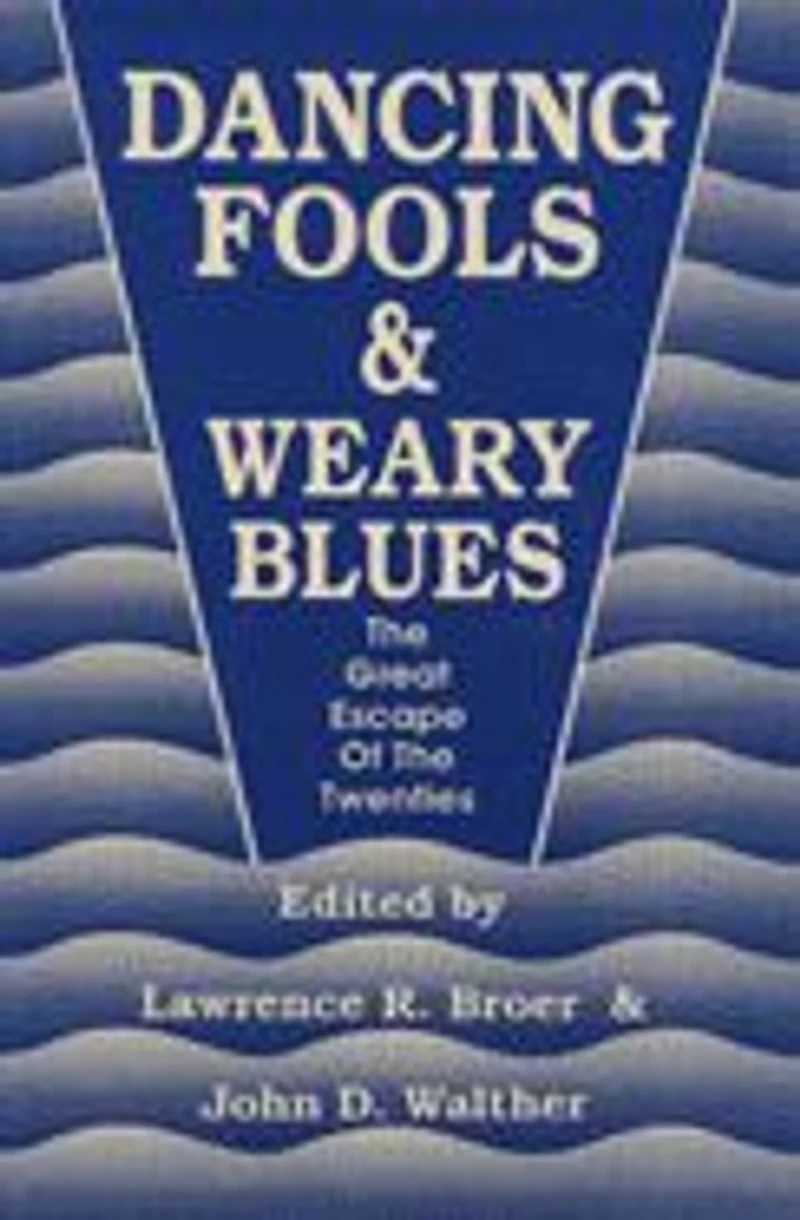 Dancing Fools and Weary Blues: The Great Escape of the Twenties