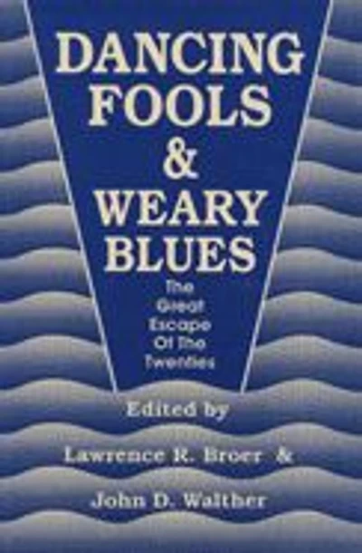 Dancing Fools and Weary Blues: The Great Escape of the Twenties