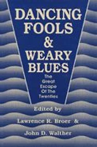 Dancing Fools and Weary Blues: The Great Escape of the Twenties