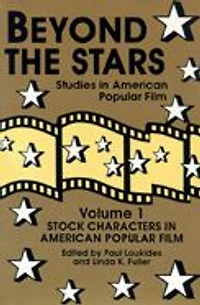 Beyond the Stars 1: Stock Characters in American Popular Film