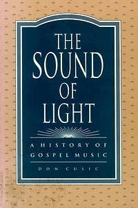The Sound of Light: A History of Gospel Music
