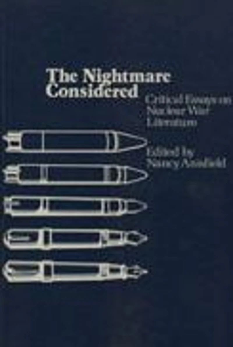 The Nightmare Considered: Critical Essays on Nuclear War Literature