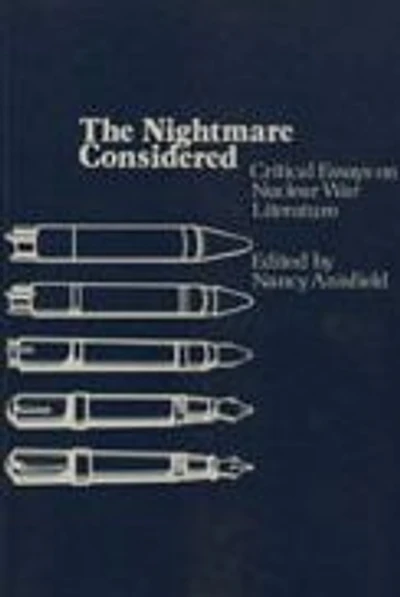 The Nightmare Considered: Critical Essays on Nuclear War Literature